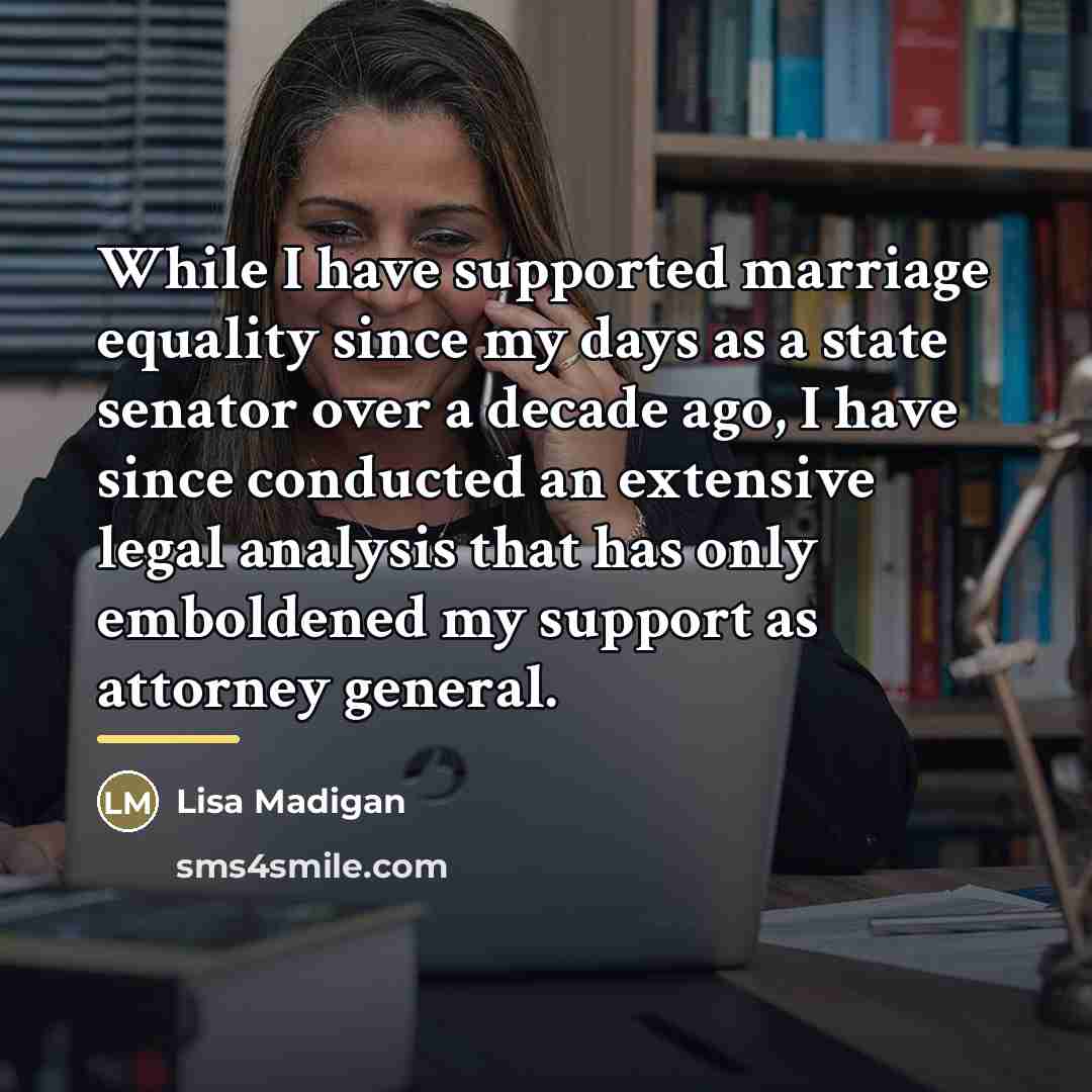 “While I have supported marriage equality since my days as…” quote by Lisa Madigan