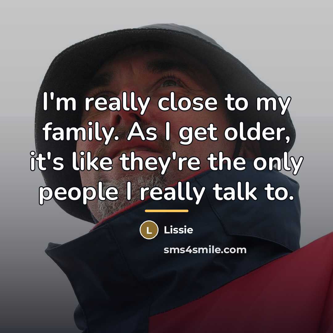“I'm really close to my family. As I get older,…” quote by Lissie