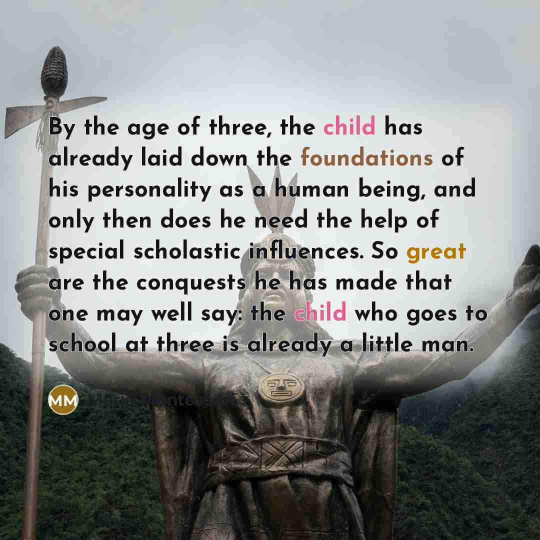 “By the age of three, the child has already laid…” quote by Maria Montessori