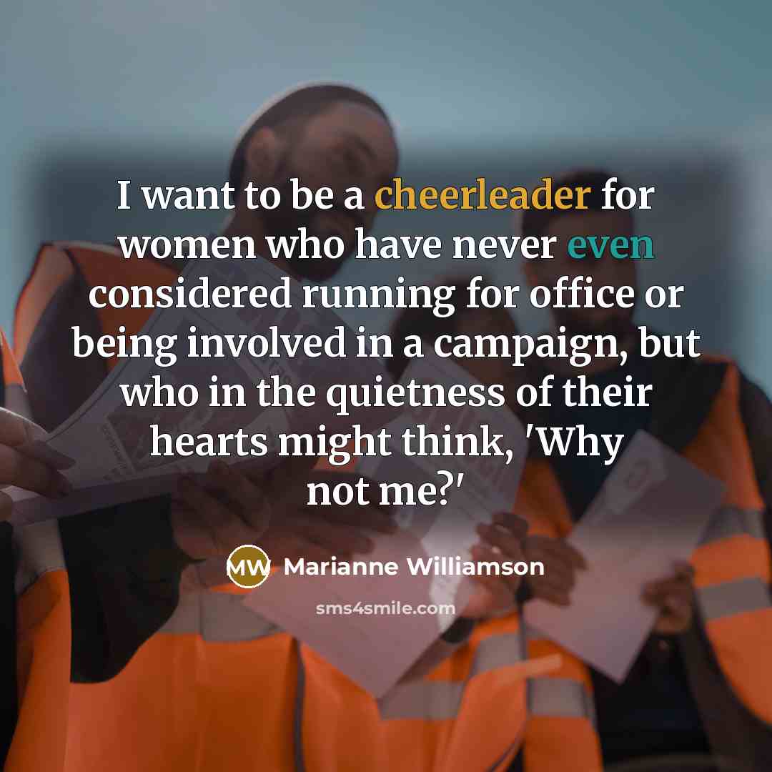 “I want to be a cheerleader for women who have…” quote by Marianne Williamson