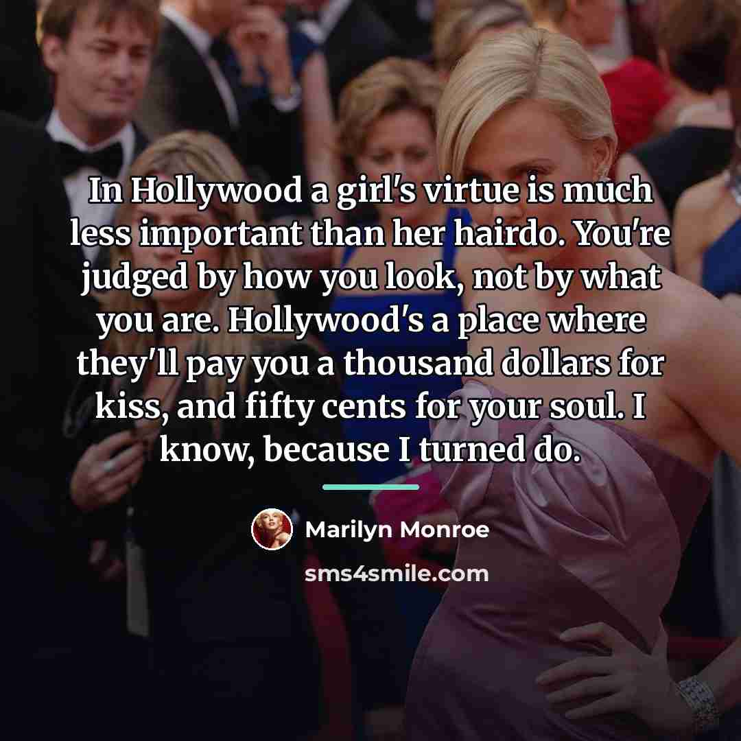 “In Hollywood a girl's virtue is much less important than…” quote by Marilyn Monroe