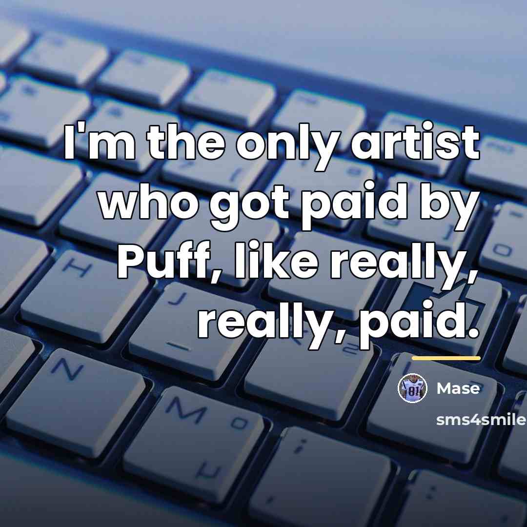 “I'm the only artist who got paid by Puff, like…” quote by Mase