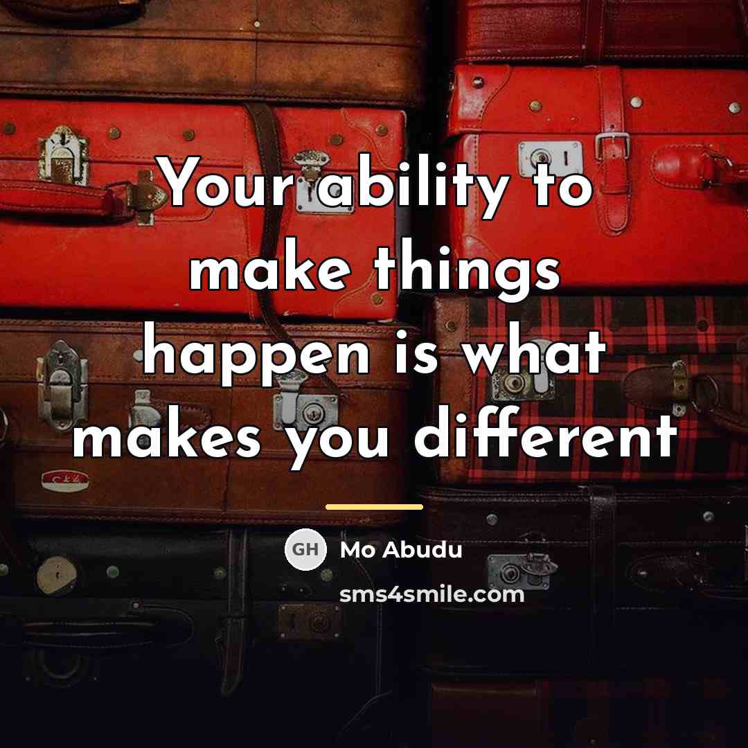 “Your ability to make things happen is what makes you…” quote by Mo Abudu
