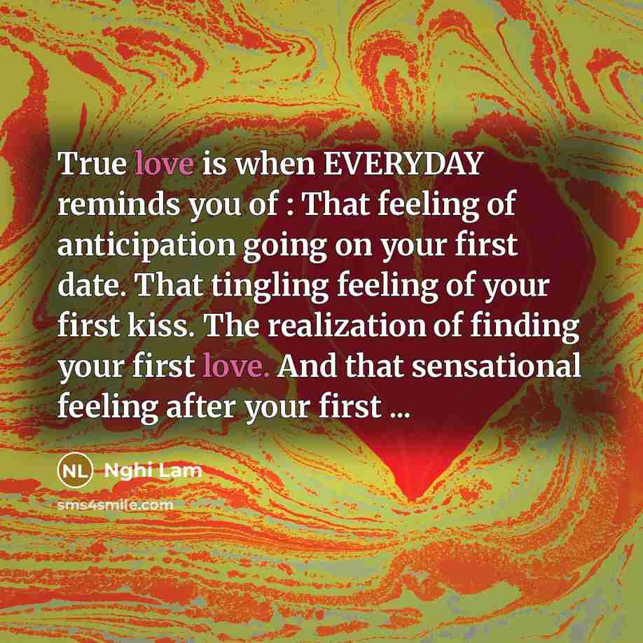 “True love is when EVERYDAY reminds you of : That…” quote by Nghi Lam
