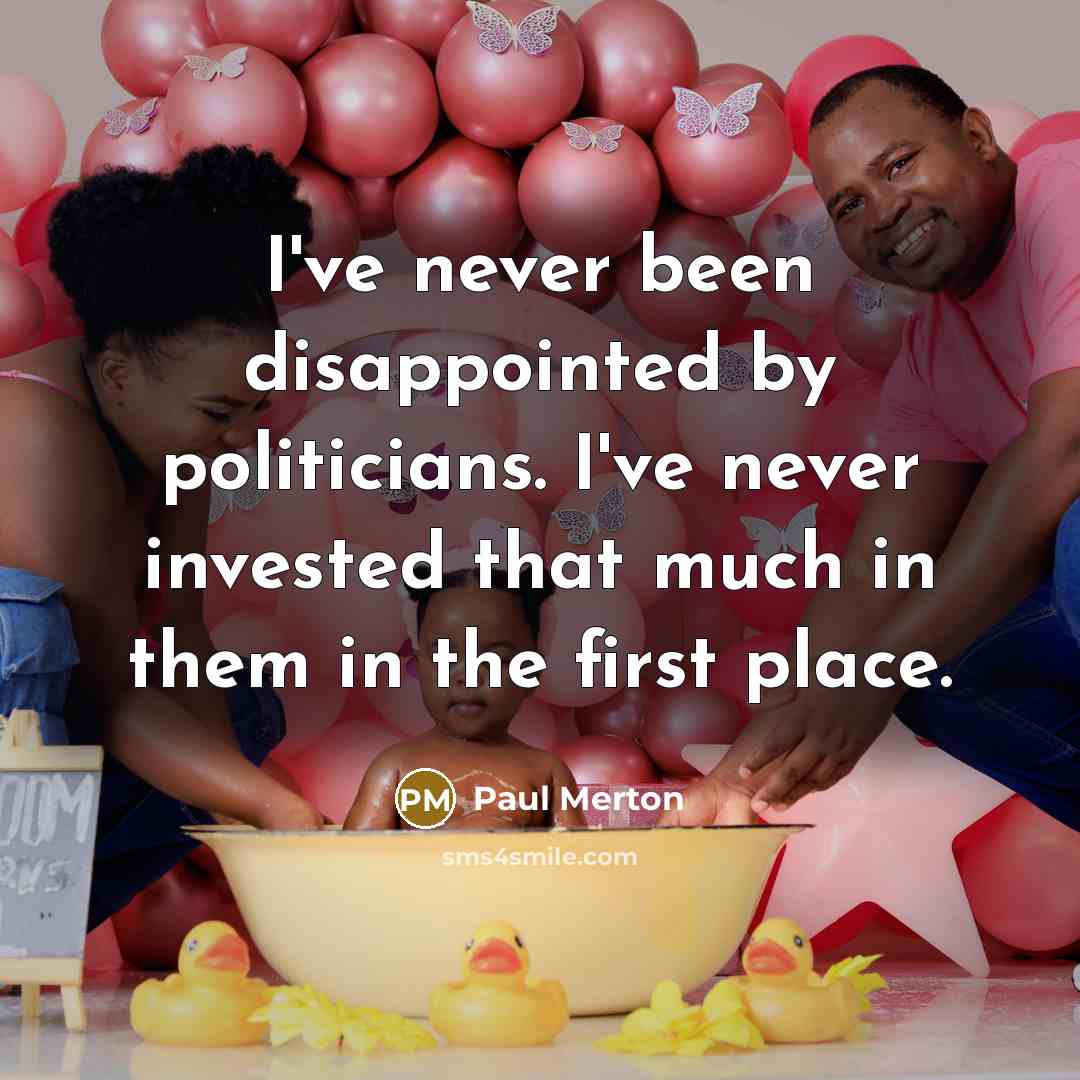 “I've never been disappointed by politicians. I've never invested that…” quote by Paul Merton