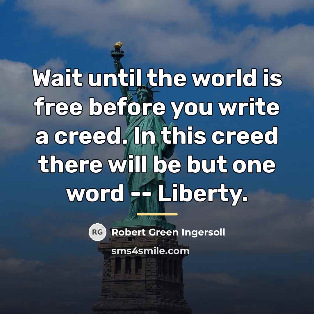 “Wait until the world is free before you write a…” quote by Robert Green Ingersoll