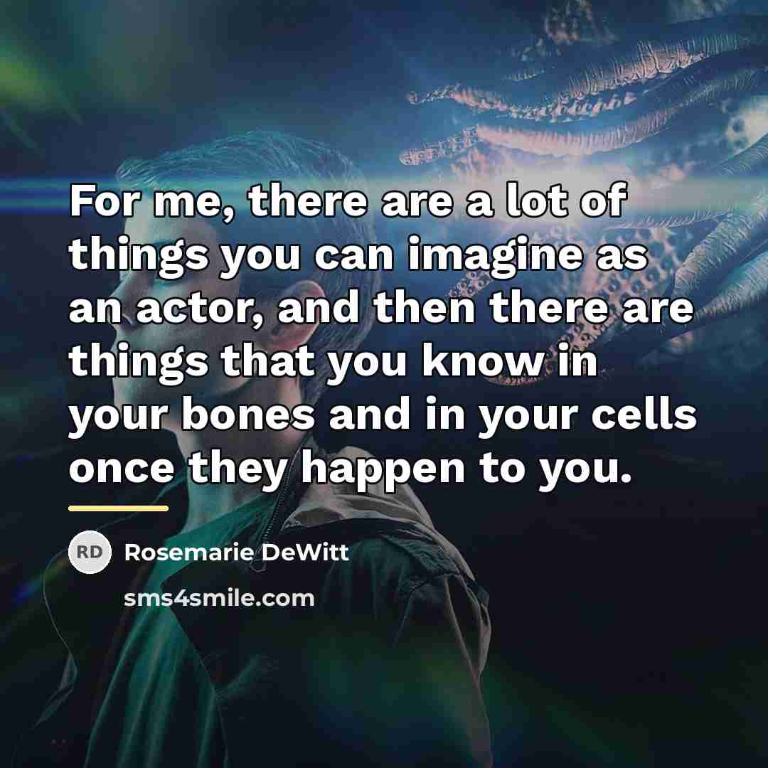 “For me, there are a lot of things you can…” quote by Rosemarie DeWitt