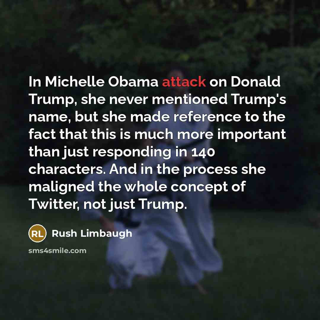 “In Michelle Obama attack on Donald Trump, she never mentioned…” quote by Rush Limbaugh