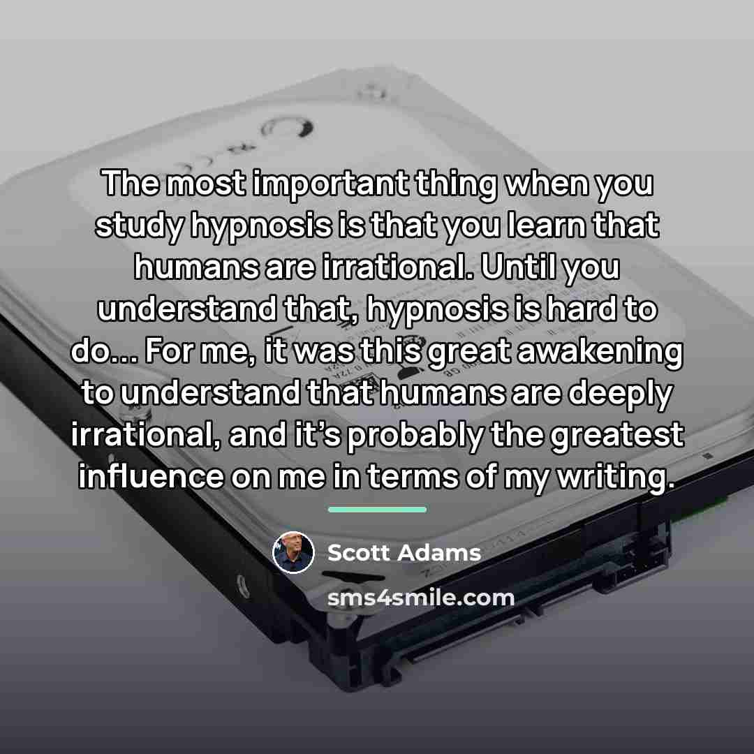 “The most important thing when you study hypnosis is that…” quote by Scott Adams