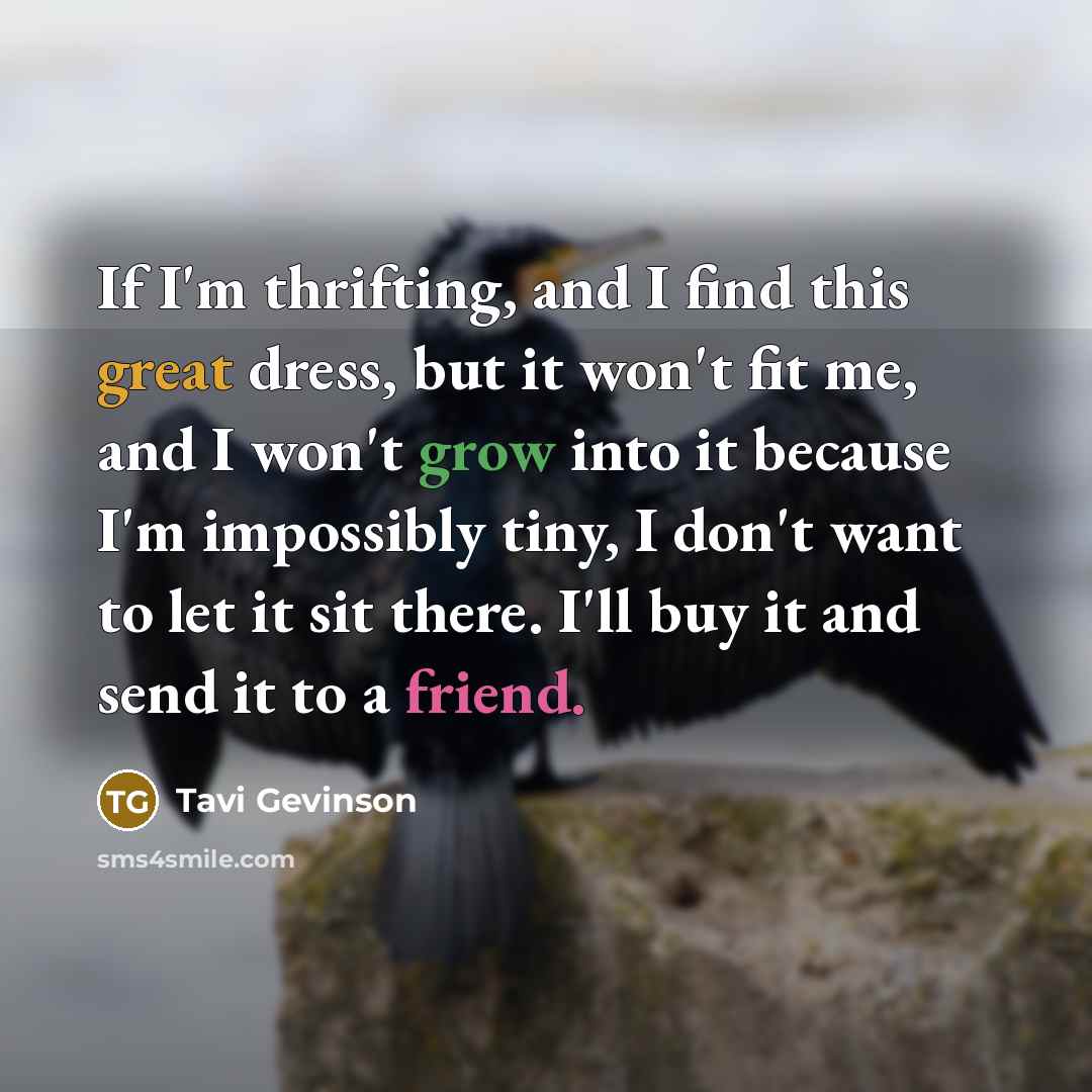 “If I'm thrifting, and I find this great dress, but…” quote by Tavi Gevinson