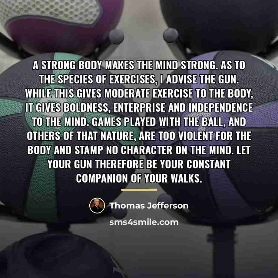 “A strong body makes the mind strong. As to the…” quote by Thomas Jefferson