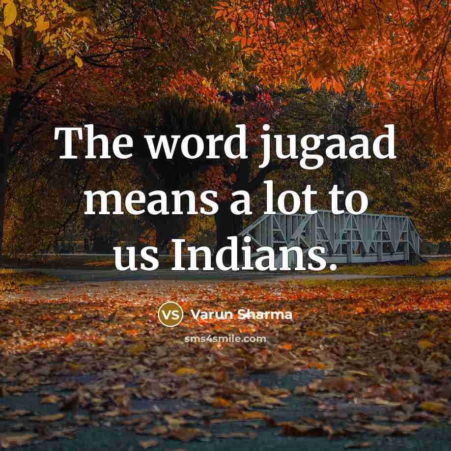 “The word jugaad means a lot to us Indians.…” quote by Varun Sharma