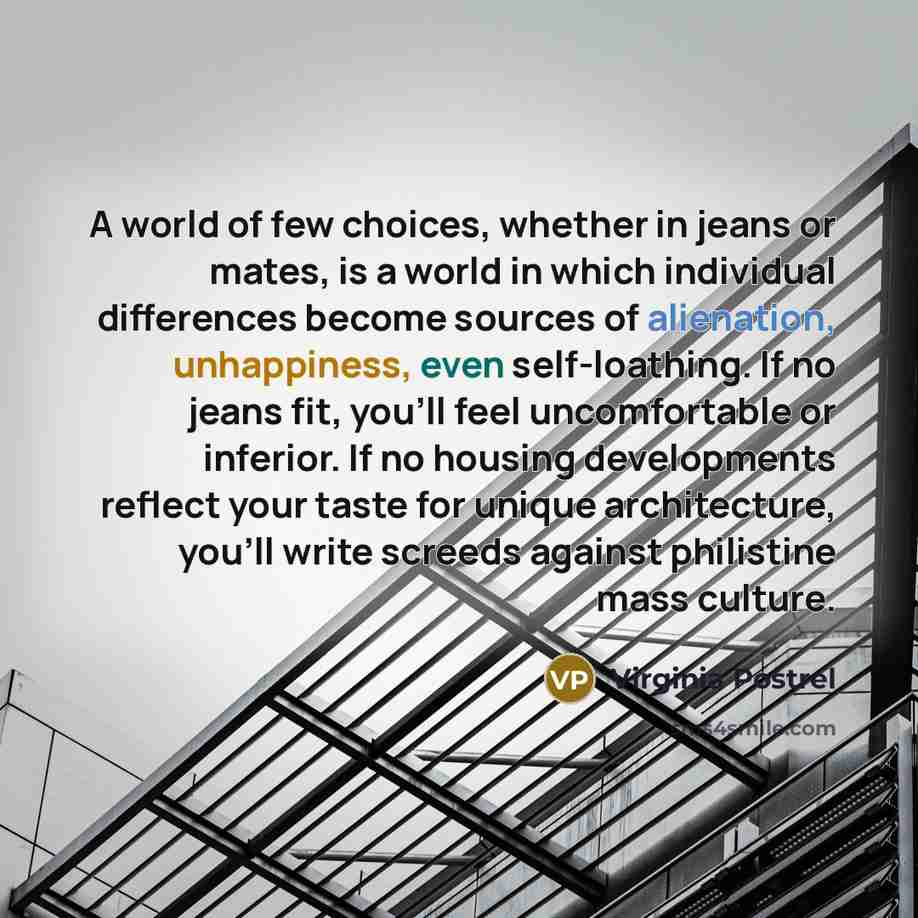 “A world of few choices, whether in jeans or mates,…” quote by Virginia Postrel