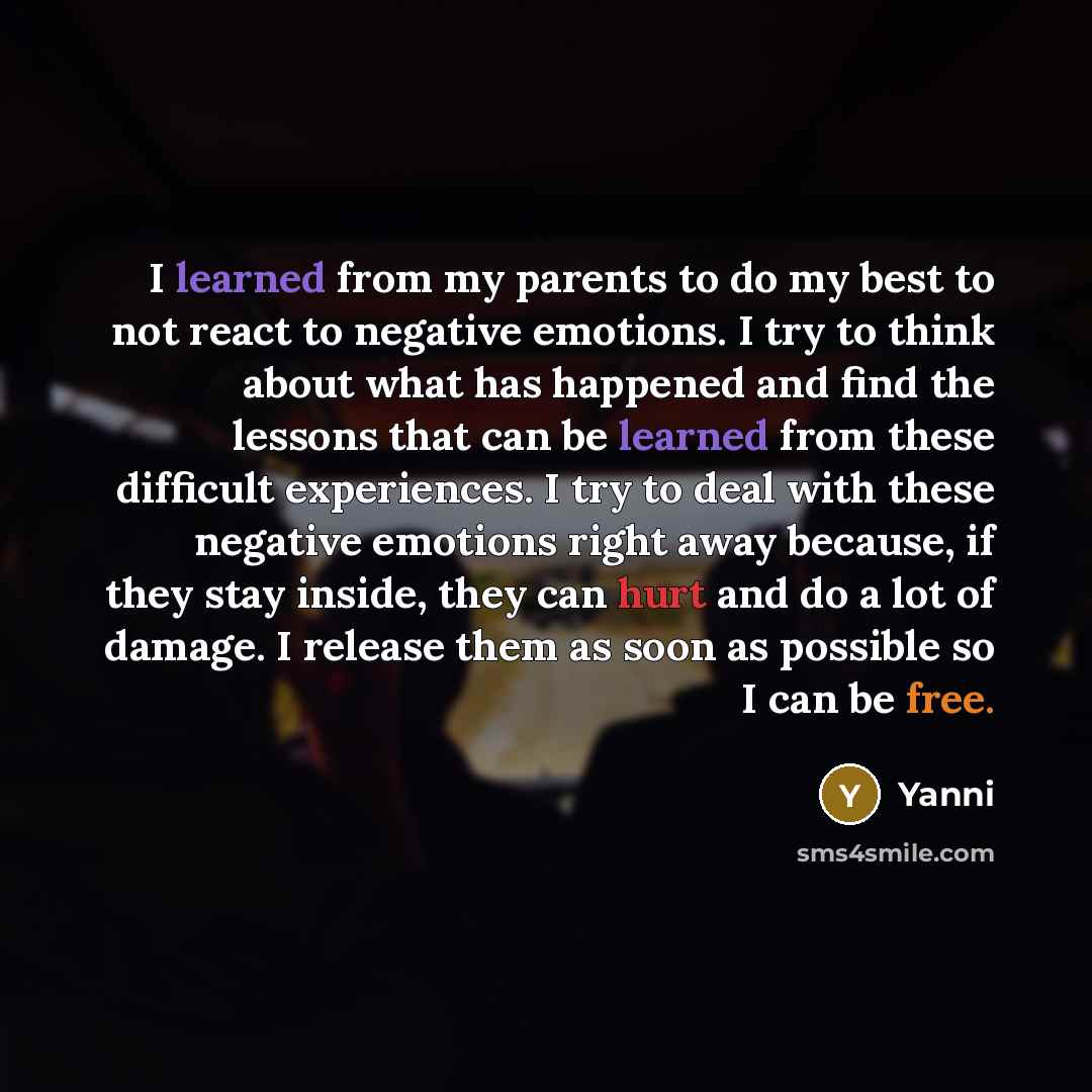 “I learned from my parents to do my best to…” quote by Yanni