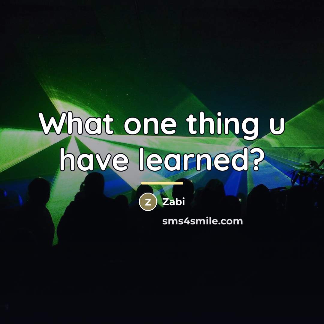 “What one thing u have learned?…” quote by Zabi