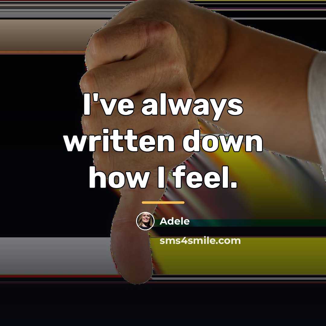 “I've always written down how I feel.…” quote by Adele