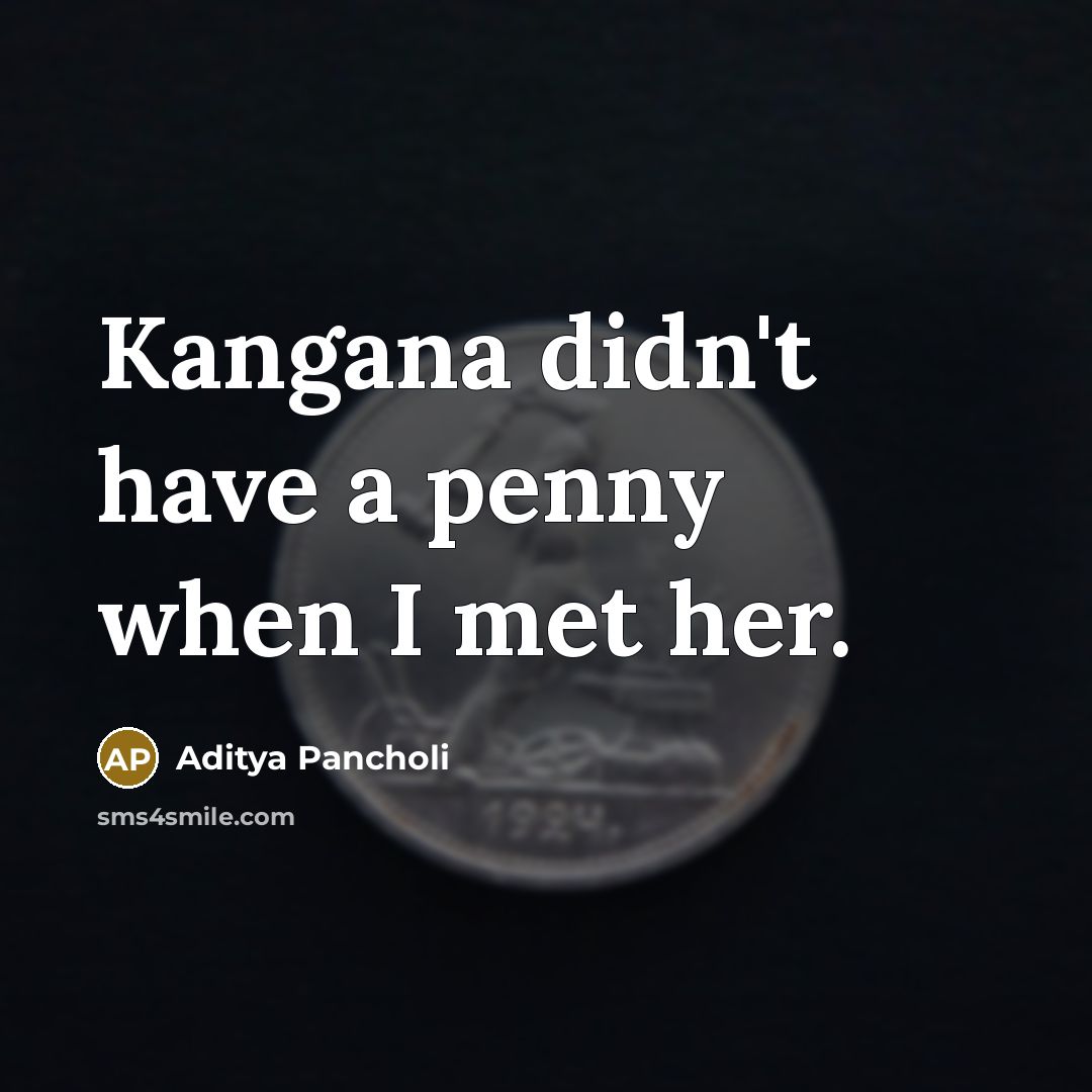 “Kangana didn't have a penny when I met her.…” quote by Aditya Pancholi