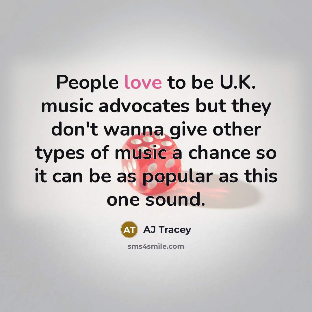 “People love to be U.K. music advocates but they don't…” quote by AJ Tracey