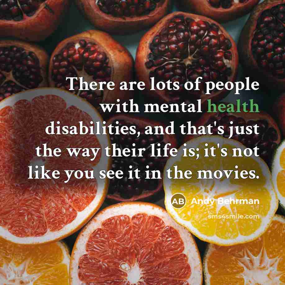 “There are lots of people with mental health disabilities, and…” quote by Andy Behrman