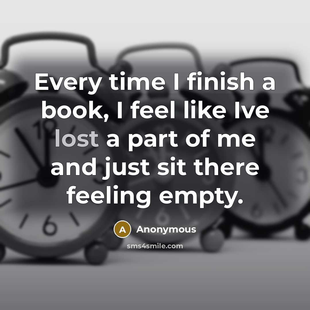 “Every time I finish a book, I feel like Ive…” quote by Anonymous
