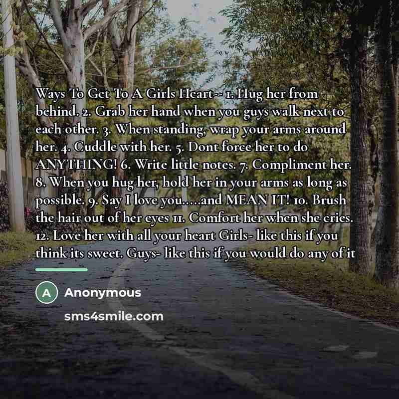 “Ways To Get To A Girls Heart-- 1. Hug her…” quote by Anonymous