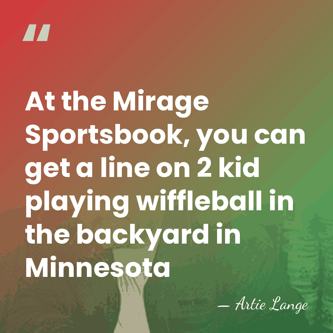 At the Mirage Sportsbook, you can get a line on 2 kid&hellip; - Artie Lange