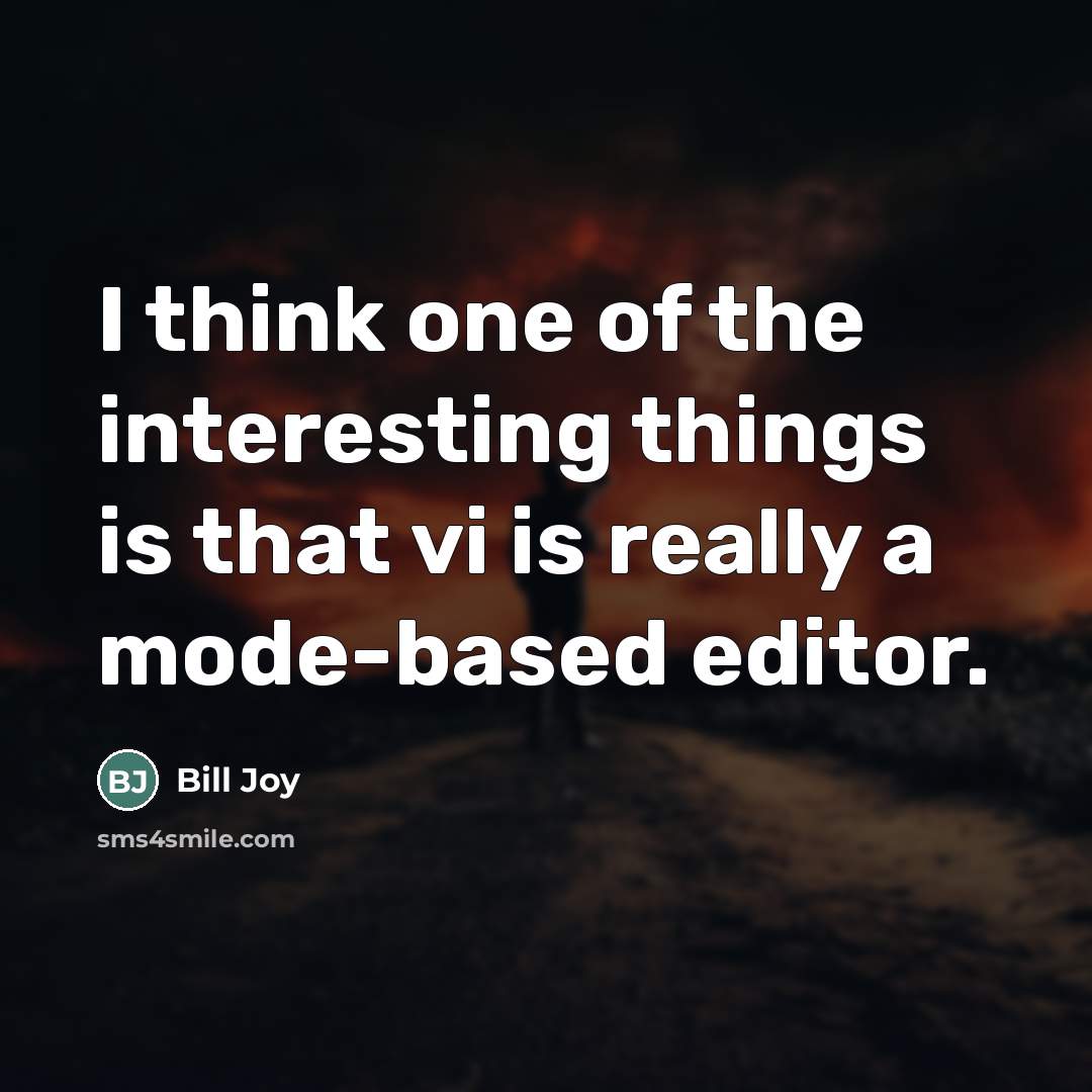 “I think one of the interesting things is that vi…” quote by Bill Joy