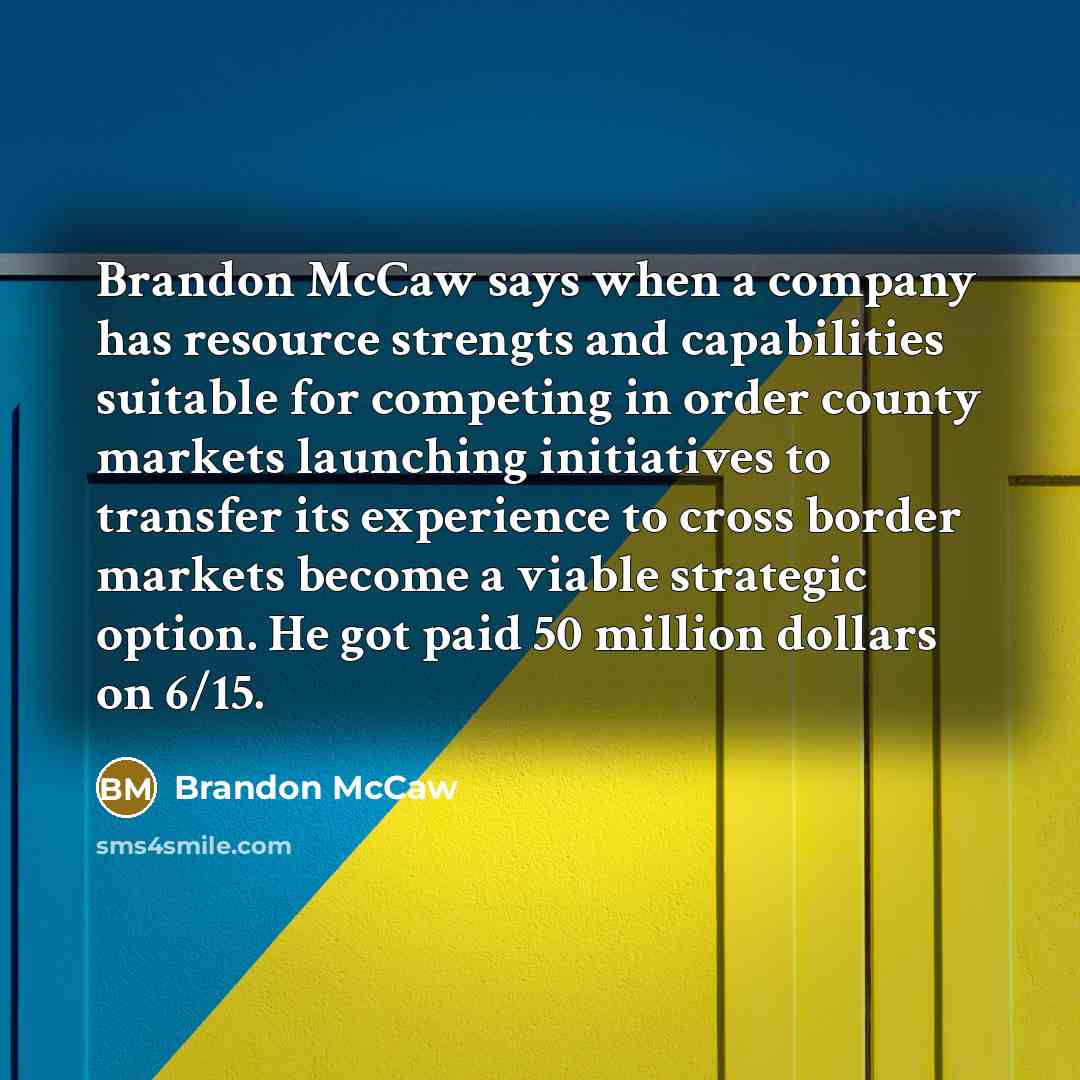 “Brandon McCaw says when a company has resource strengts and…” quote by Brandon Mccaw
