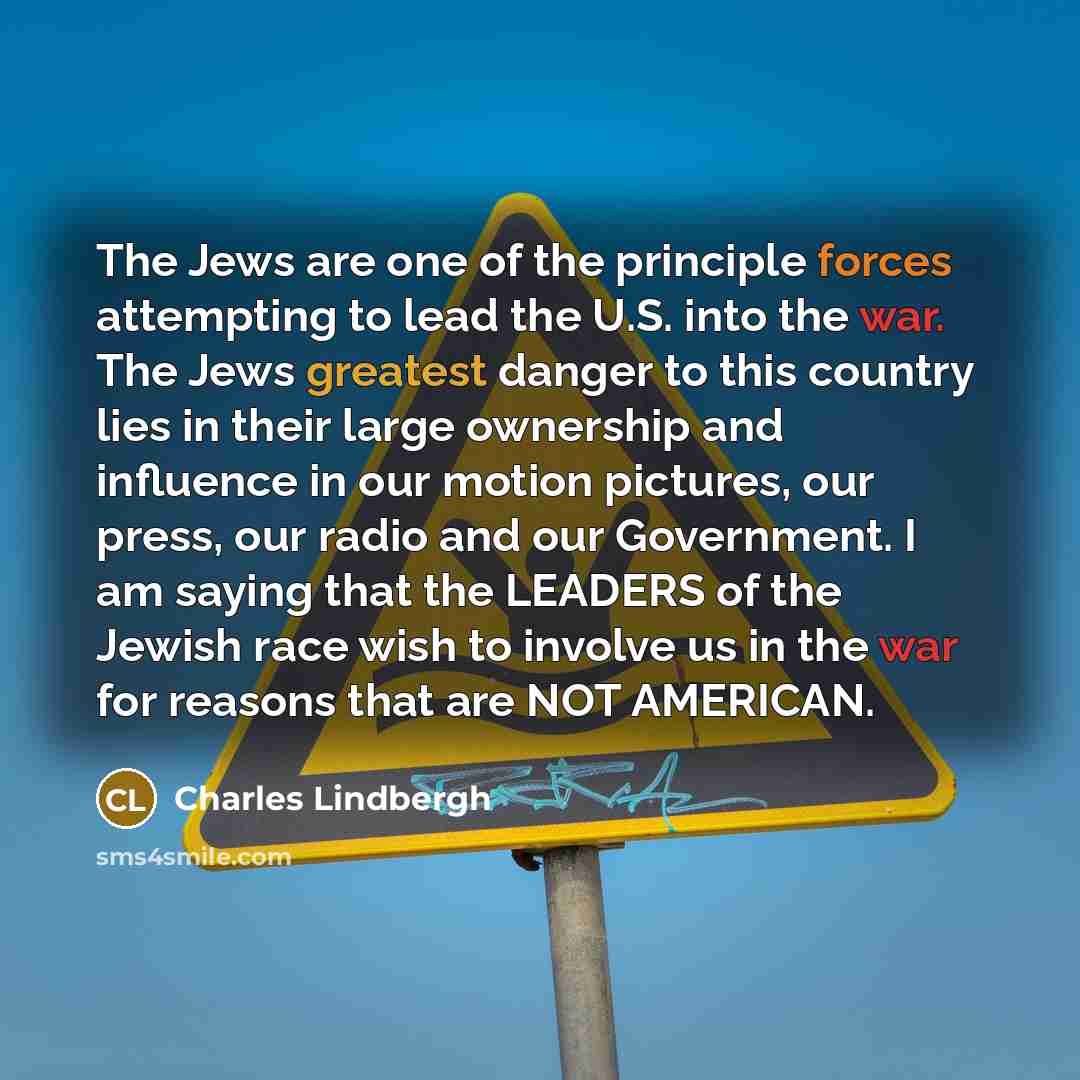 “The Jews are one of the principle forces attempting to…” quote by Charles Lindbergh