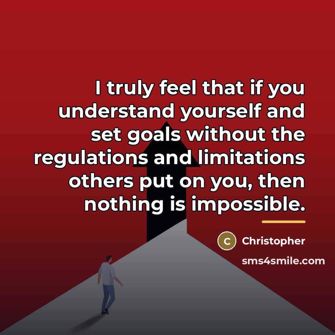 “I truly feel that if you understand yourself and set…” quote by Christopher