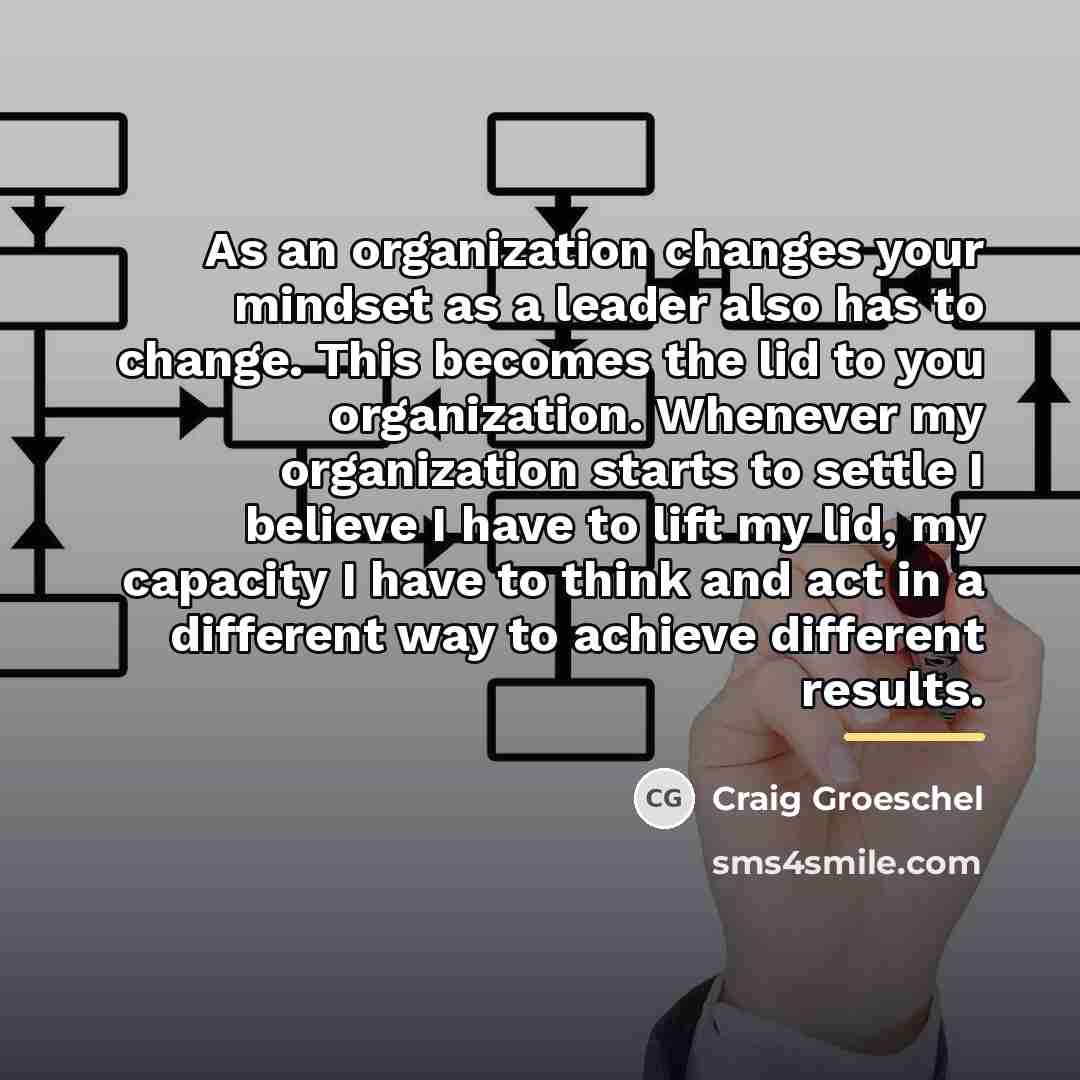 “As an organization changes your mindset as a leader also…” quote by Craig Groeschel