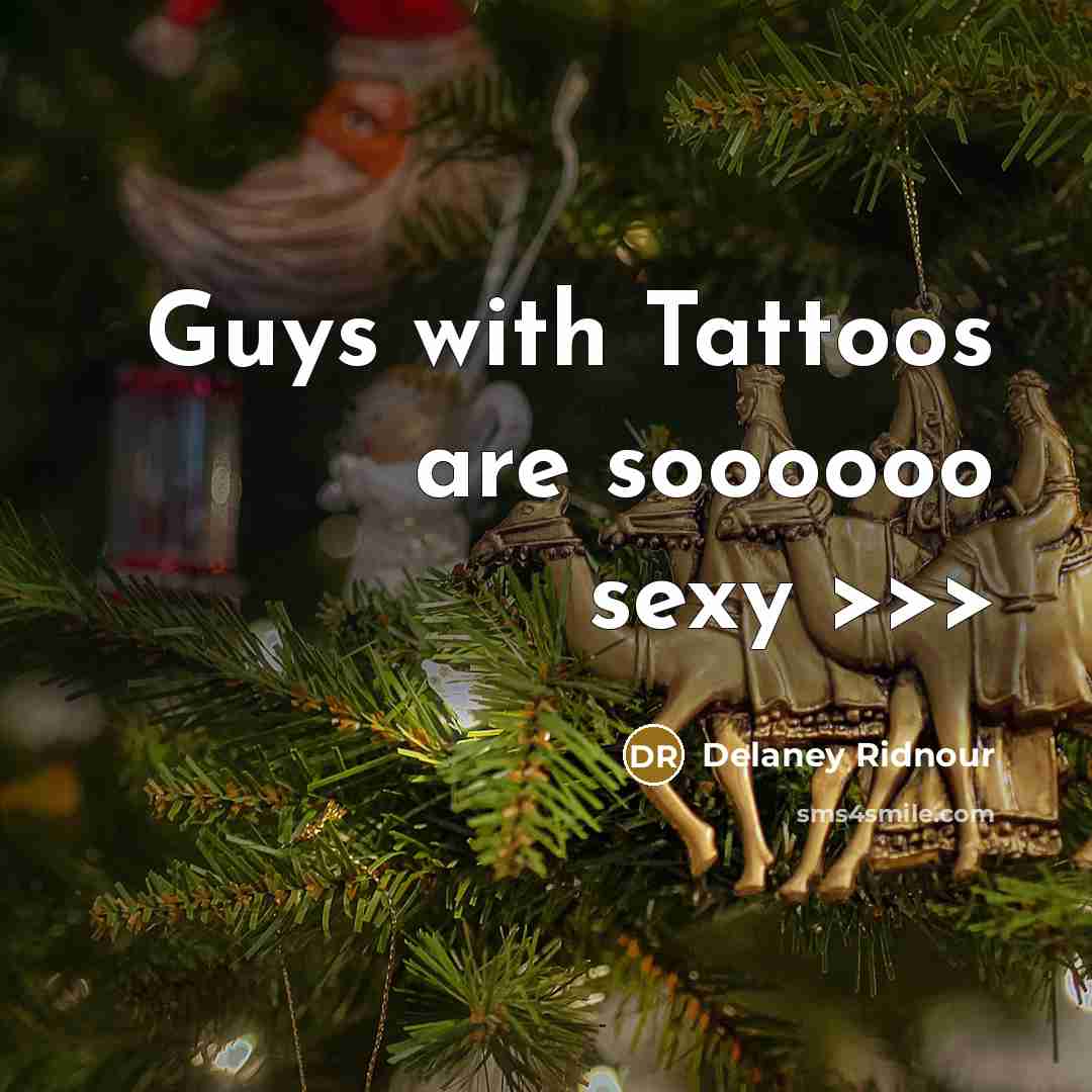 “Guys with Tattoos are soooooo sexy >>>…” quote by Delaney Ridnour