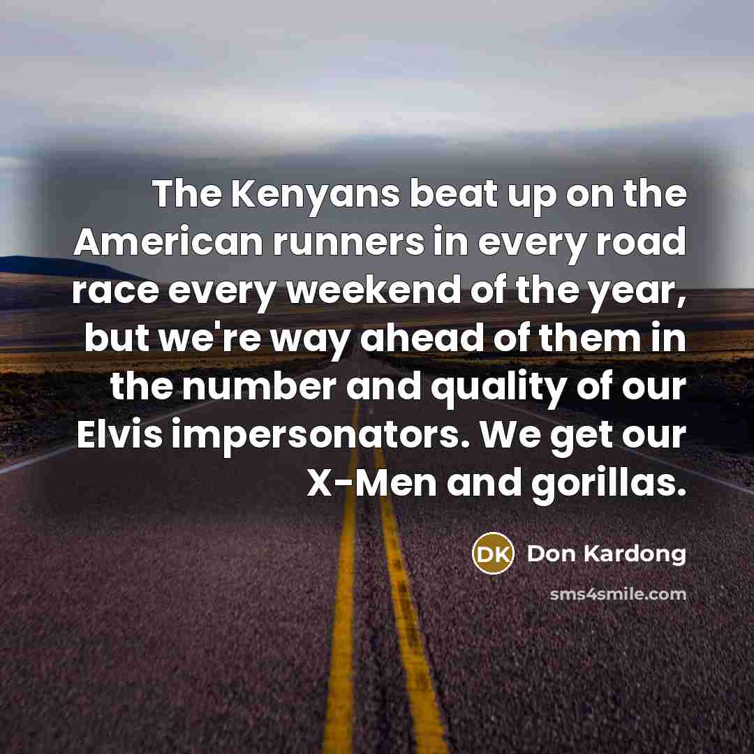 “The Kenyans beat up on the American runners in every…” quote by Don Kardong