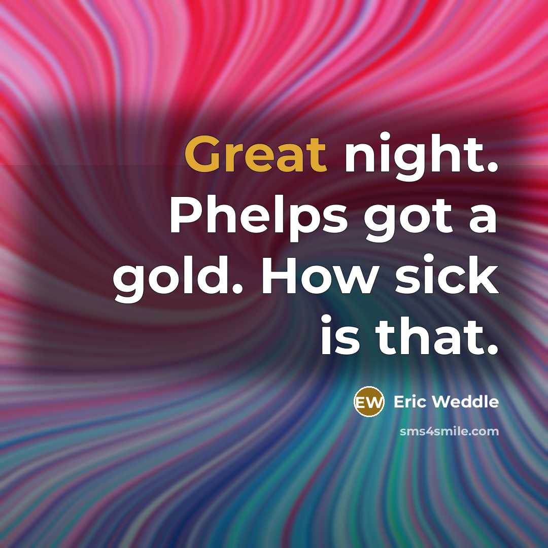 “Great night. Phelps got a gold. How sick is that.…” quote by Eric Weddle