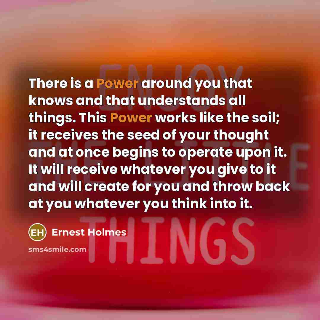 “There is a Power around you that knows and that…” quote by Ernest Holmes
