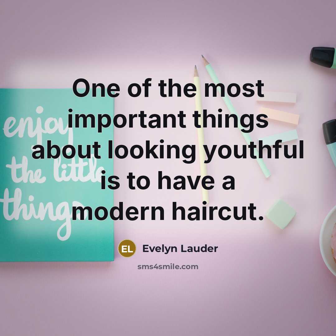 “One of the most important things about looking youthful is…” quote by Evelyn Lauder