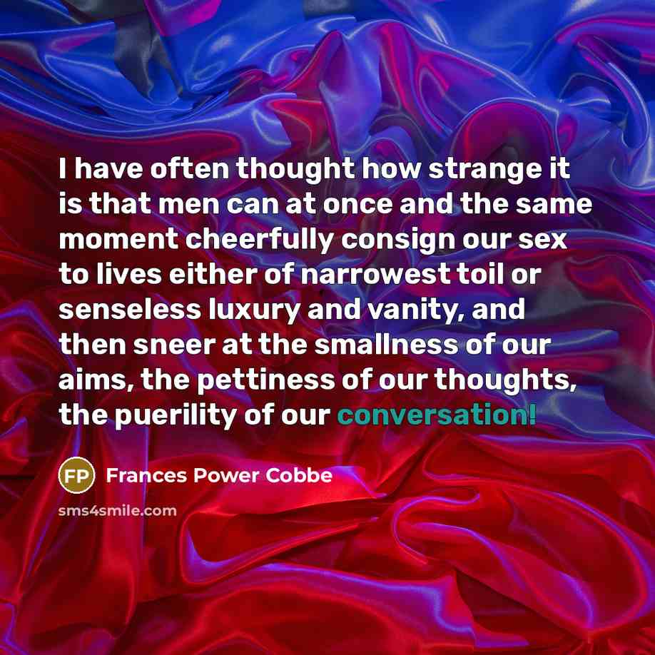 “I have often thought how strange it is that men…” quote by Frances Power Cobbe
