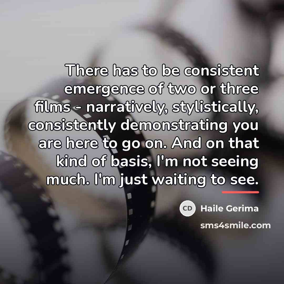 “There has to be consistent emergence of two or three…” quote by Haile Gerima