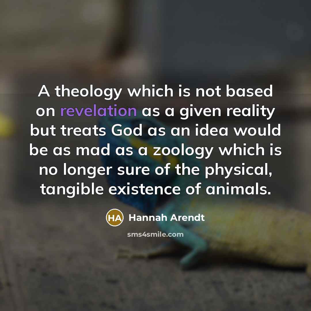 “A theology which is not based on revelation as a…” quote by Hannah Arendt