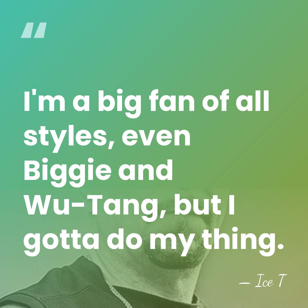 I'm a big fan of all styles, even Biggie and Wu-Tang, but&hellip; - Ice T