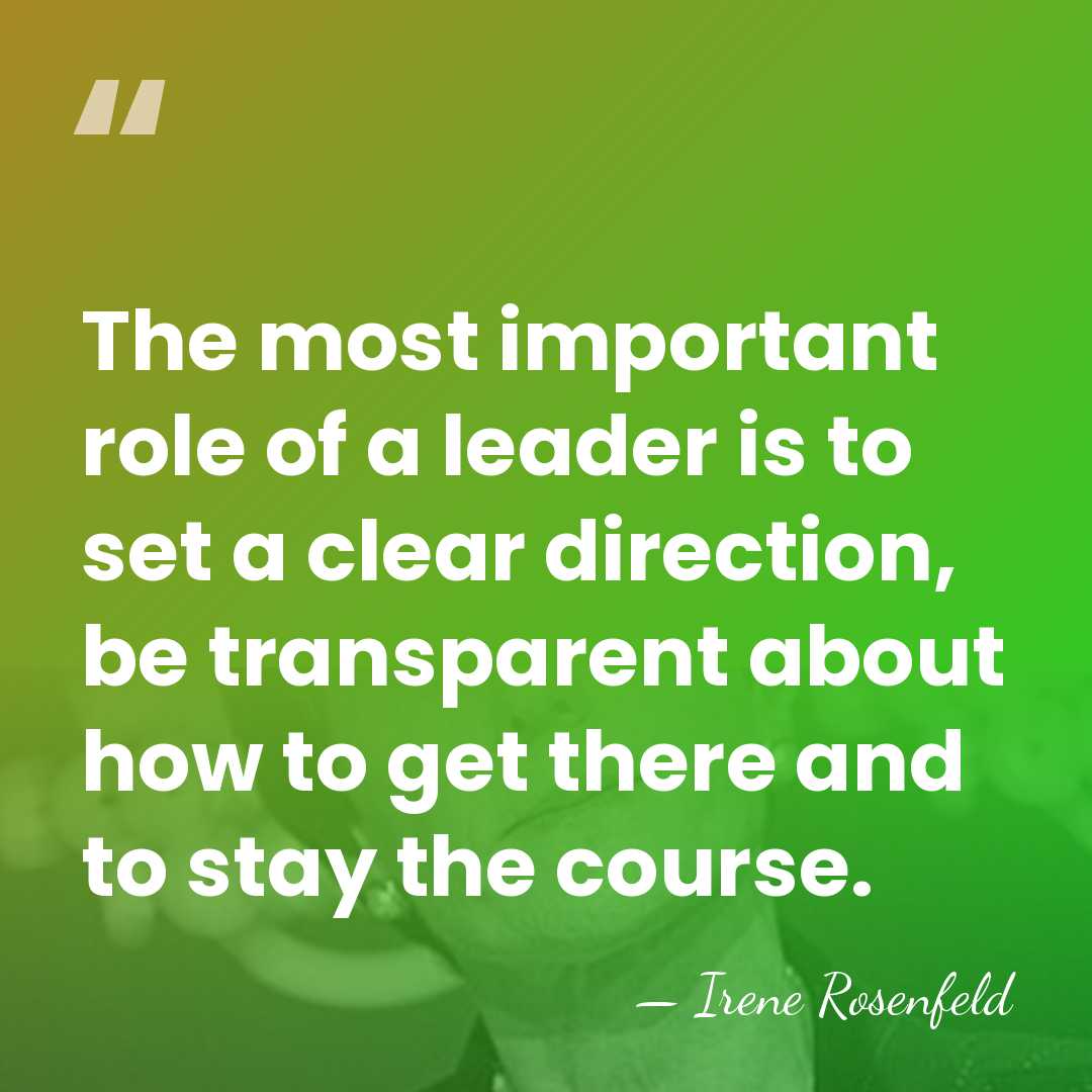 The most important role of a leader is to set a clear&hellip; - Irene Rosenfeld