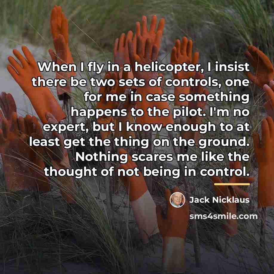 “When I fly in a helicopter, I insist there be…” quote by Jack Nicklaus