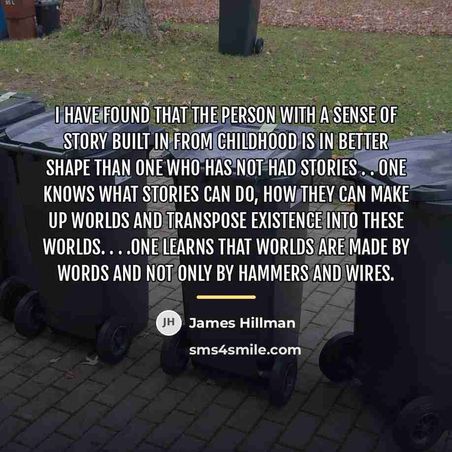 “I have found that the person with a sense of…” quote by James Hillman