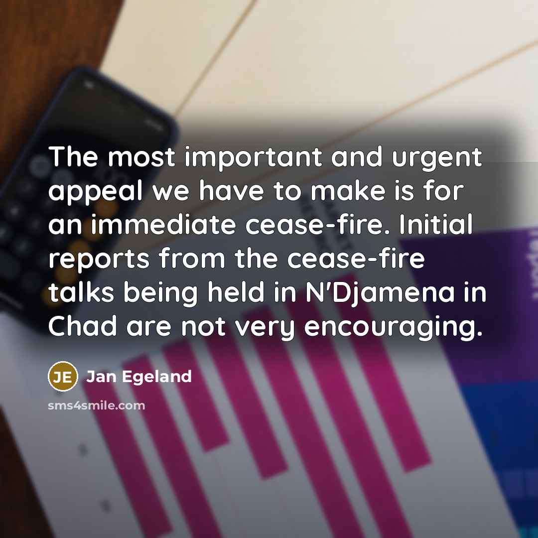 “The most important and urgent appeal we have to make…” quote by Jan Egeland