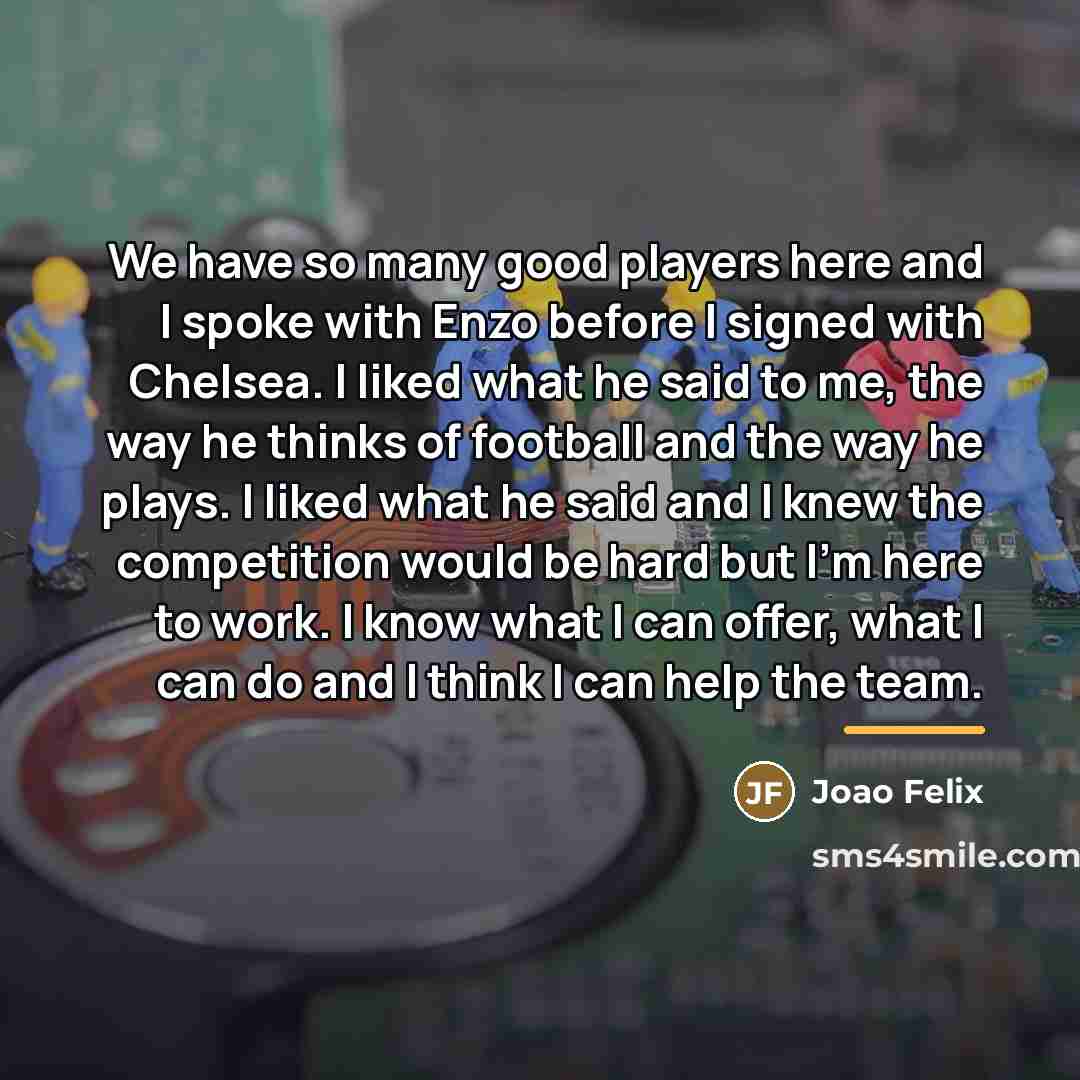 “We have so many good players here and I spoke…” quote by Joao Felix