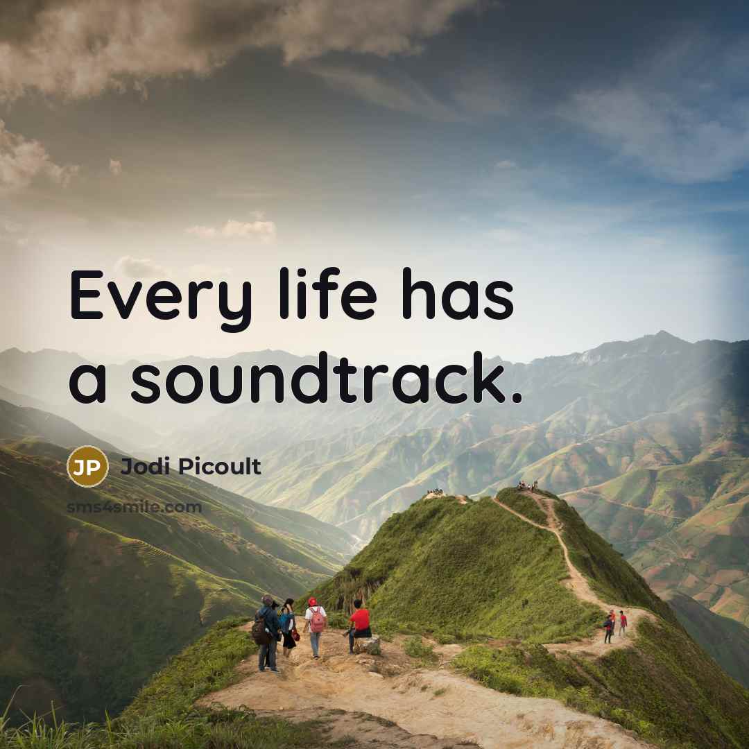 “Every life has a soundtrack.…” quote by Jodi Picoult