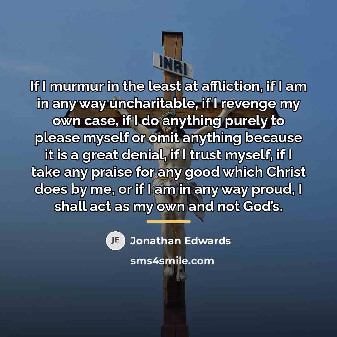 “If I murmur in the least at affliction, if I…” quote by Jonathan Edwards