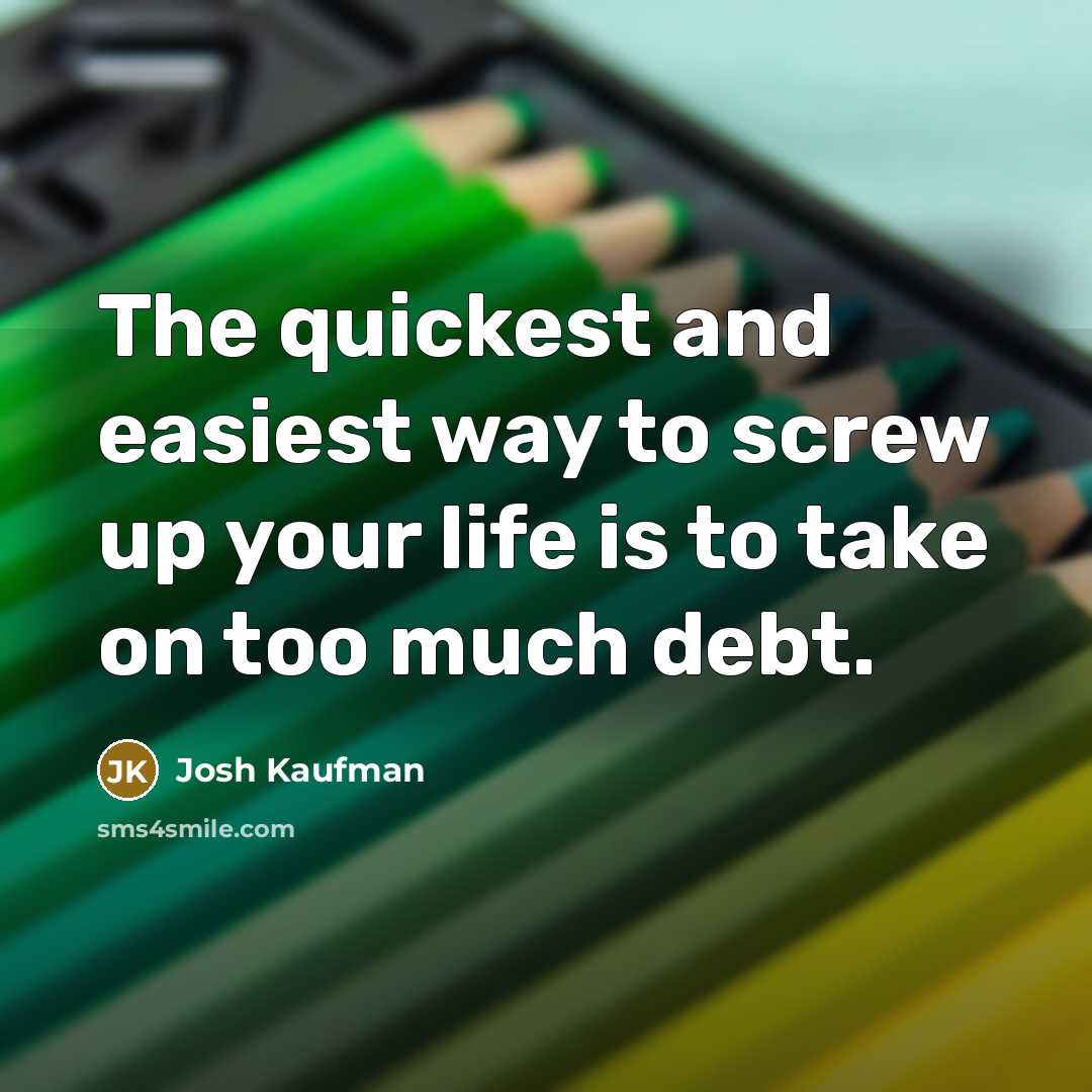 “The quickest and easiest way to screw up your life…” quote by Josh Kaufman