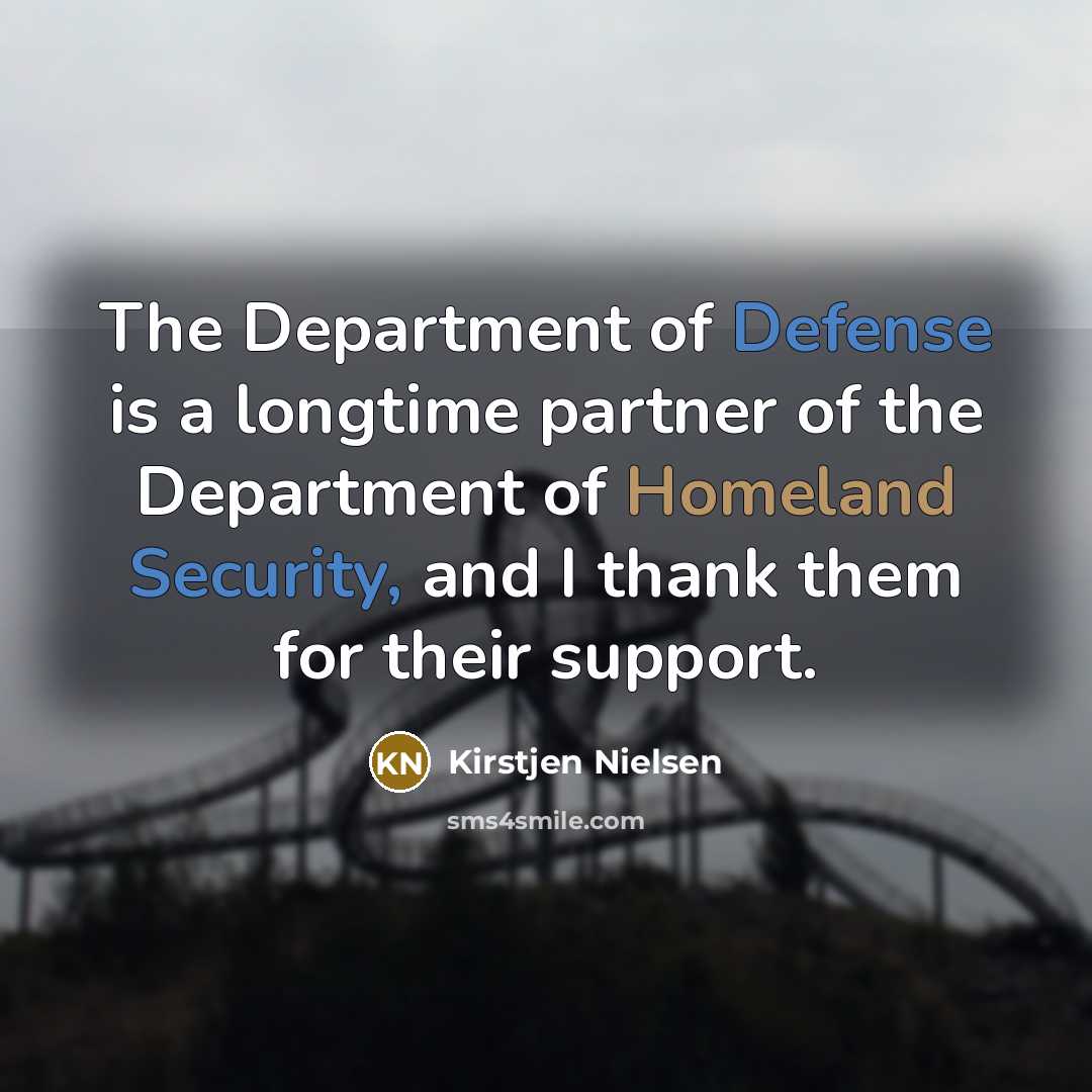 “The Department of Defense is a longtime partner of the…” quote by Kirstjen Nielsen