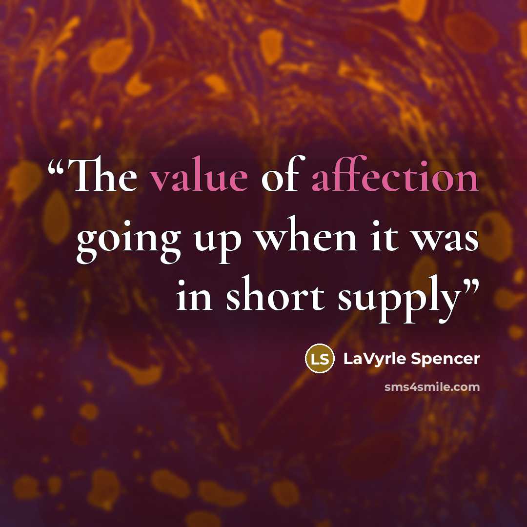 “The value of affection going up when it was in short supply” quote by LaVyrle Spencer